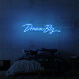 "DREAM BIG" NEON SKILT