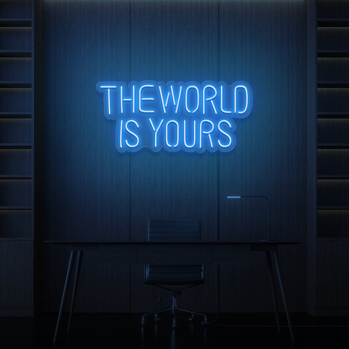 "THE WORLD IS YOURS" NEON SKILT