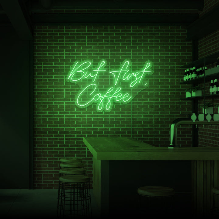 "BUT FIRST COFFEE" NEON SKILT
