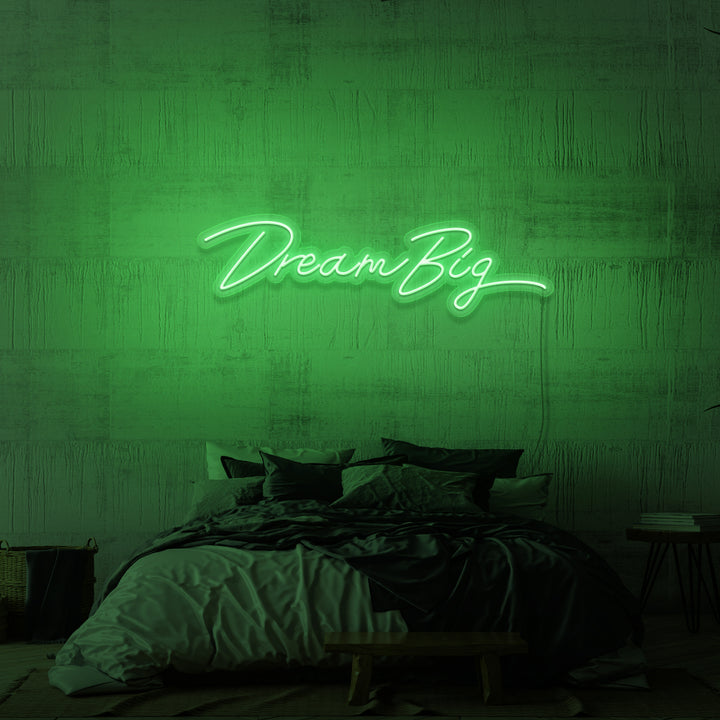"DREAM BIG" NEON SKILT