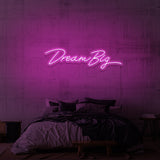 "DREAM BIG" NEON SKILT