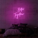 "BETTER TOGETHER" NEON SKILT