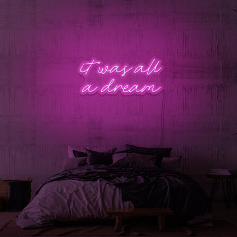 "IT WAS ALL A DREAM" NEON SKILT