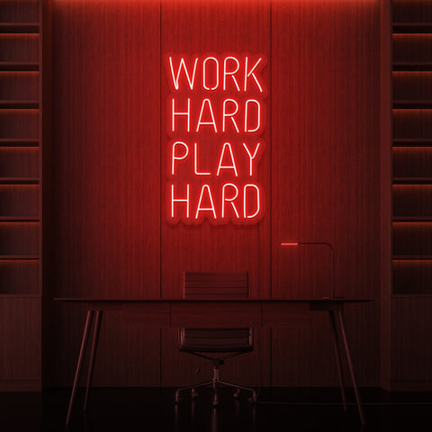 "WORK HARD PLAY HARD" NEON SKILT