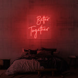 "BETTER TOGETHER" NEON SKILT