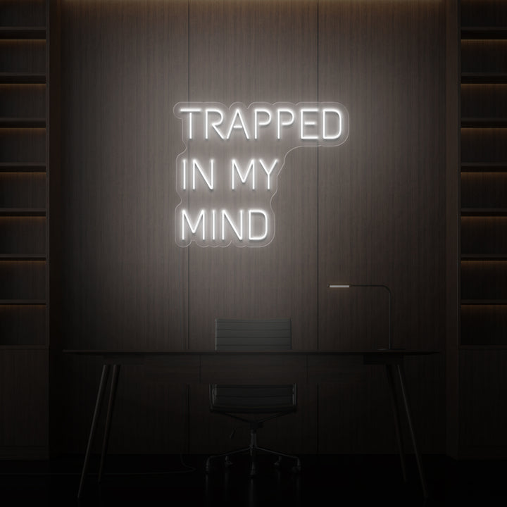 "TRAPPED IN MY MIND" NEON SKILT
