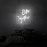 "BETTER TOGETHER" NEON SKILT