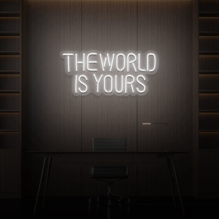 "THE WORLD IS YOURS" NEON SKILT